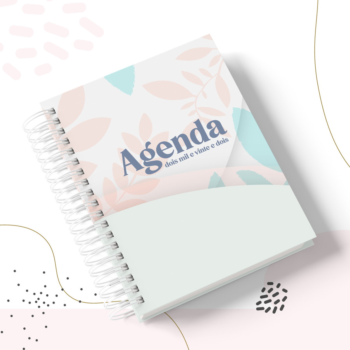AGENDA FEMININA #2 DATADA/PERMANENTE 2022 - ARQUIVO DIGITAL 1 AGENDA FEMININA #2 DATADA/PERMANENTE 2022 - ARQUIVO DIGITAL
