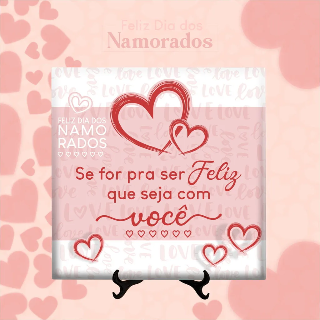 Arquivos Sublimação Azulejos Dia dos Namorados 2023 Editável 2 Arte digital com corações e frase Se for pra ser feliz que seja com você