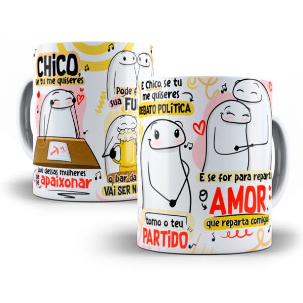 Arte Caneca Chico Se Tu Me Quiseres Sou Dessas Mulheres