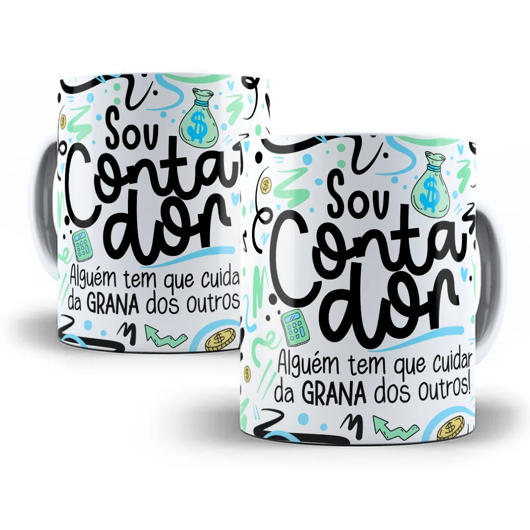 Arte digital com frases Sou Contador e Alguém tem que cuidar da grana
