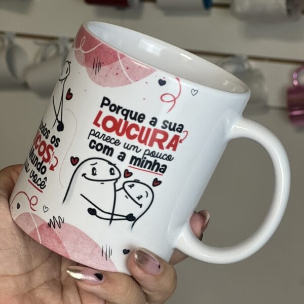 Arte Caneca De todos Os Loucos Do Mundo Eu Quis Você Flork
