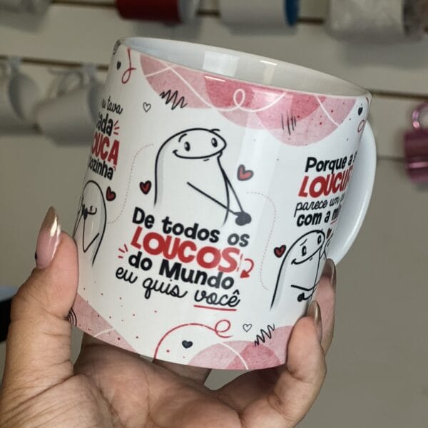 Arte Caneca De todos Os Loucos Do Mundo Eu Quis Você Flork