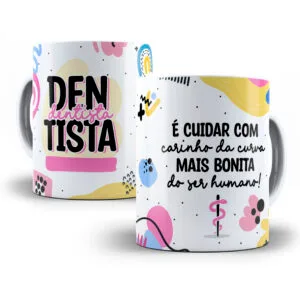 Duas canecas brancas com designs coloridos, texto "DENTISTA" e uma citação inspiradora.