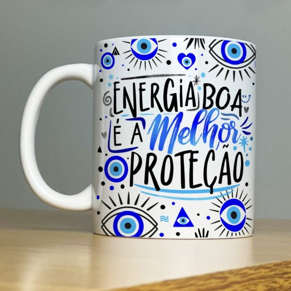 Arte Caneca Energia Boa é a Melhor Proteção Mal Olhado