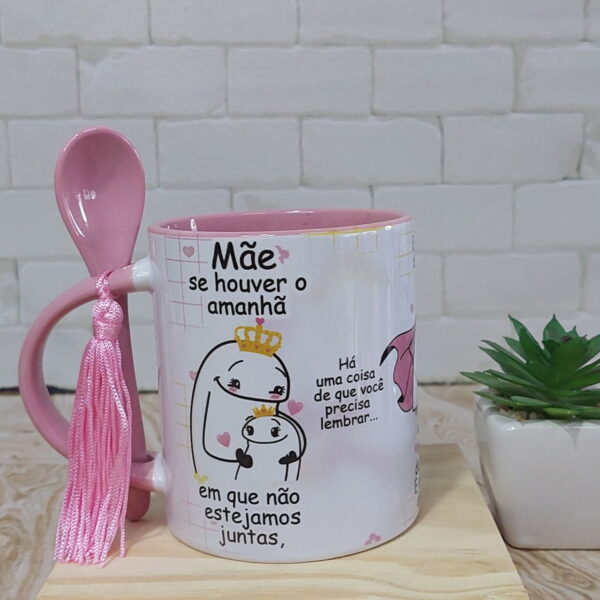 Arte Caneca Flork se Houver Um Amanha Dia das Mães - Png