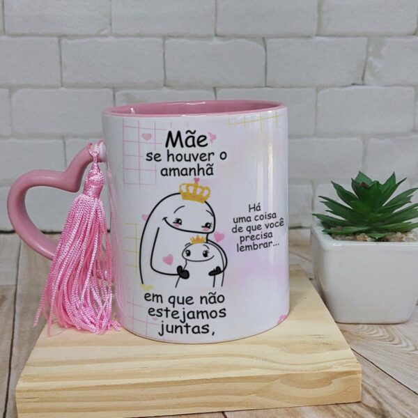 Arte Caneca Flork se Houver Um Amanha Dia das Mães - Png