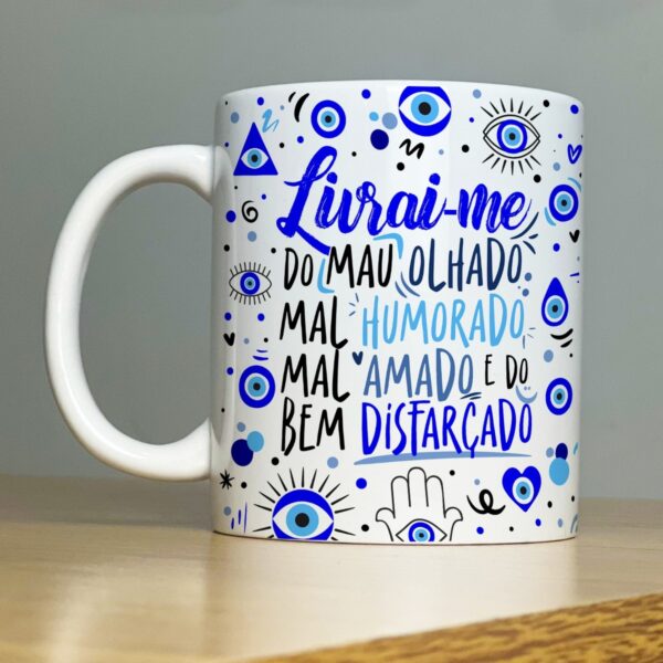 Arte Caneca Livrai-me do Mau Olhado Mal Humorado Mal Amado