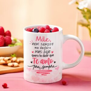 Arte Caneca Mãe, Nem Sempre Me Declaro Mas Hoje - Png