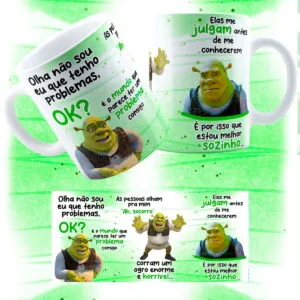 Arte Caneca Não Sou Eu Que Tenho Problemas, Shrek 21 Arte Caneca Não Sou Eu Que Tenho Problemas, Shrek
