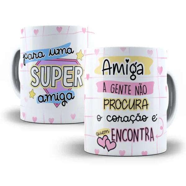 Arte Caneca Para Amiga Super Especial e Carinhosa