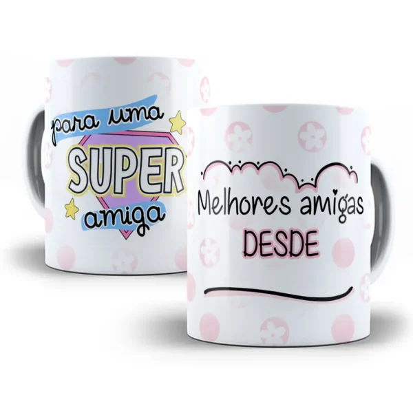 Arte Caneca Para Melhor Amiga: Uma Super Amiga