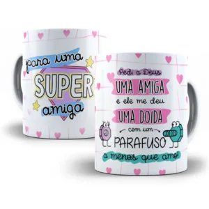 Arte Caneca Sublimação Para Uma Super Amiga