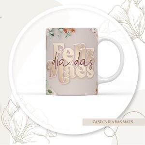 Arte Canecas Dia das Mães e Alfabeto Floral -Arquivo Digital