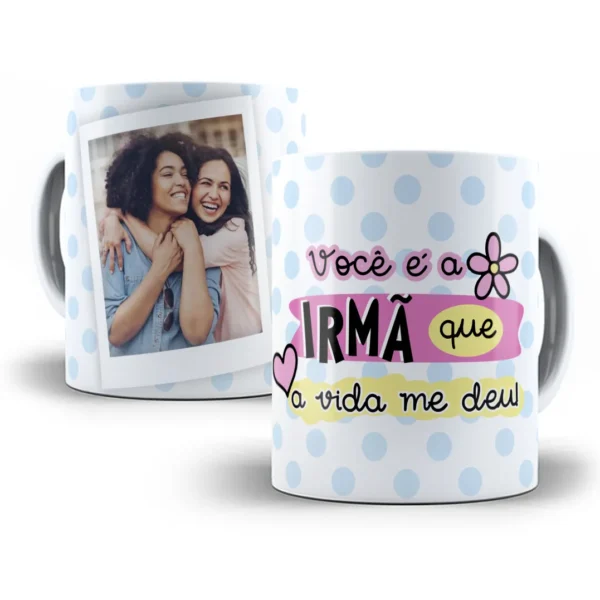 Arte Digital Caneca: Irmã que Vida me Deu