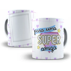 Arte Digital Caneca Sublimação Super Amiga Personalizada
