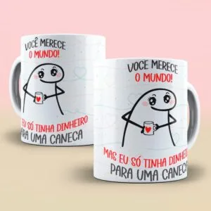 Arte Digital Caneca Você Merece o Mundo Flork - Png e Corel 32 Arte Digital Caneca Você Merece o Mundo Flork - Png e Corel