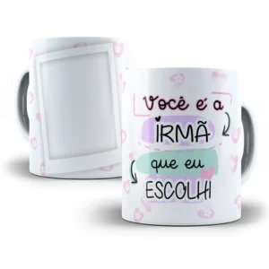 Arte para Caneca 'Irmã que Eu Escolhi' Exclusiva