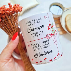 Artes Caneca Não Tenha Medo de Começar Tudo de Novo 28 Artes Caneca Não Tenha Medo de Começar Tudo de Novo