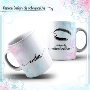 Artes Canecas Design Sobrancelhas - Arquivo Digital 11 Artes Canecas Design Sobrancelhas - Arquivo Digital