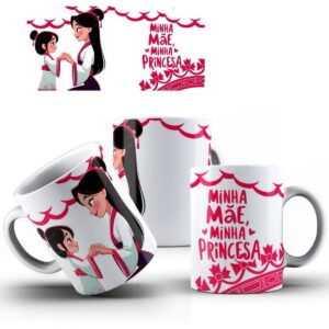Canecas Minha Mãe Minha Princesa - pdf