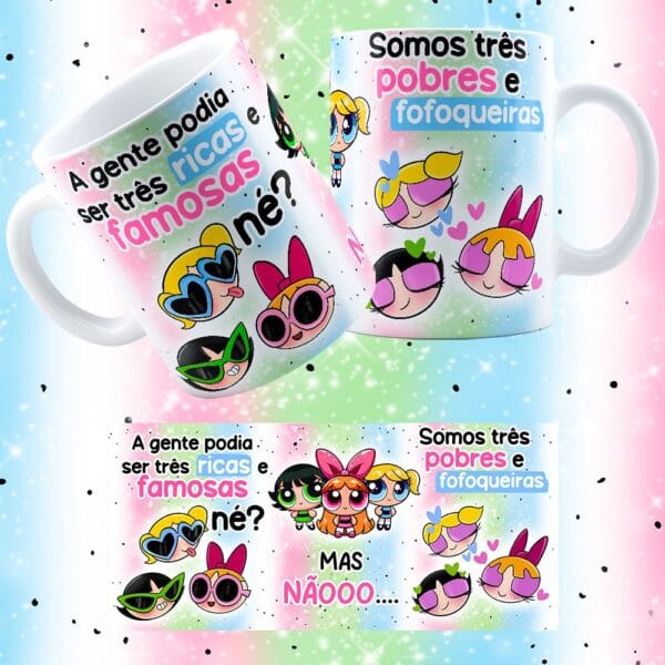 Estampa Caneca Pobres Fofoqueiras As Meninas Superpoderosas