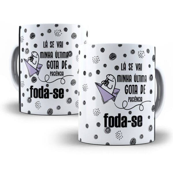 Estampas Caneca Flork Foda-se Sem Paciência Irritado Boladão