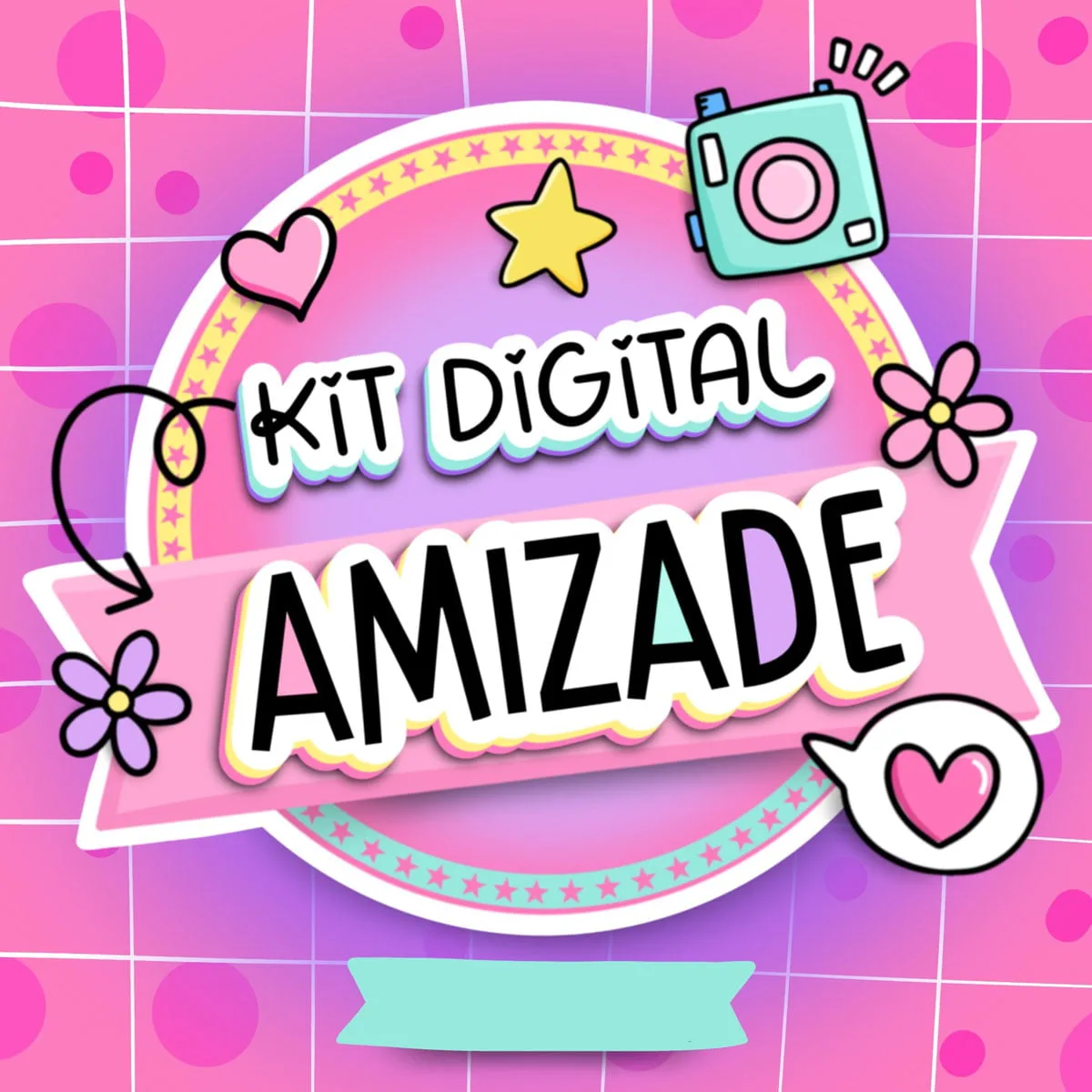 Kit Digital Amizade Amiga Irmã Caneca Balinha Porta Lixa 1 Ilustração digital colorida com texto, câmera, estrela, flores e corações em fundo rosa quadriculado