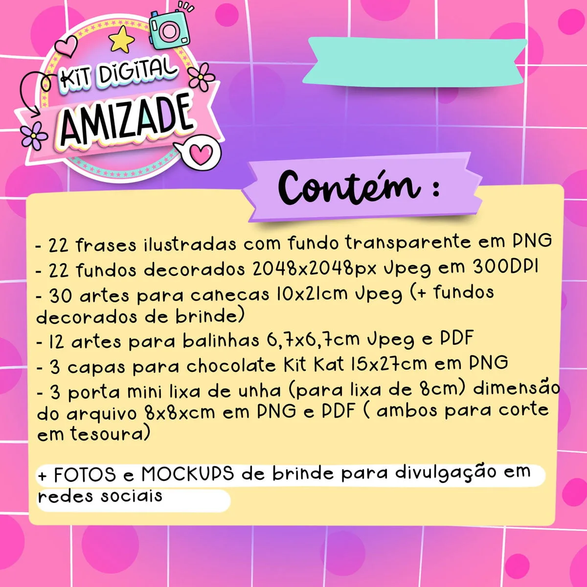 Kit Digital Amizade Amiga Irmã Caneca Balinha Porta Lixa 2 Cartaz de arte digital com lista de conteúdos e fundo rosa quadriculado