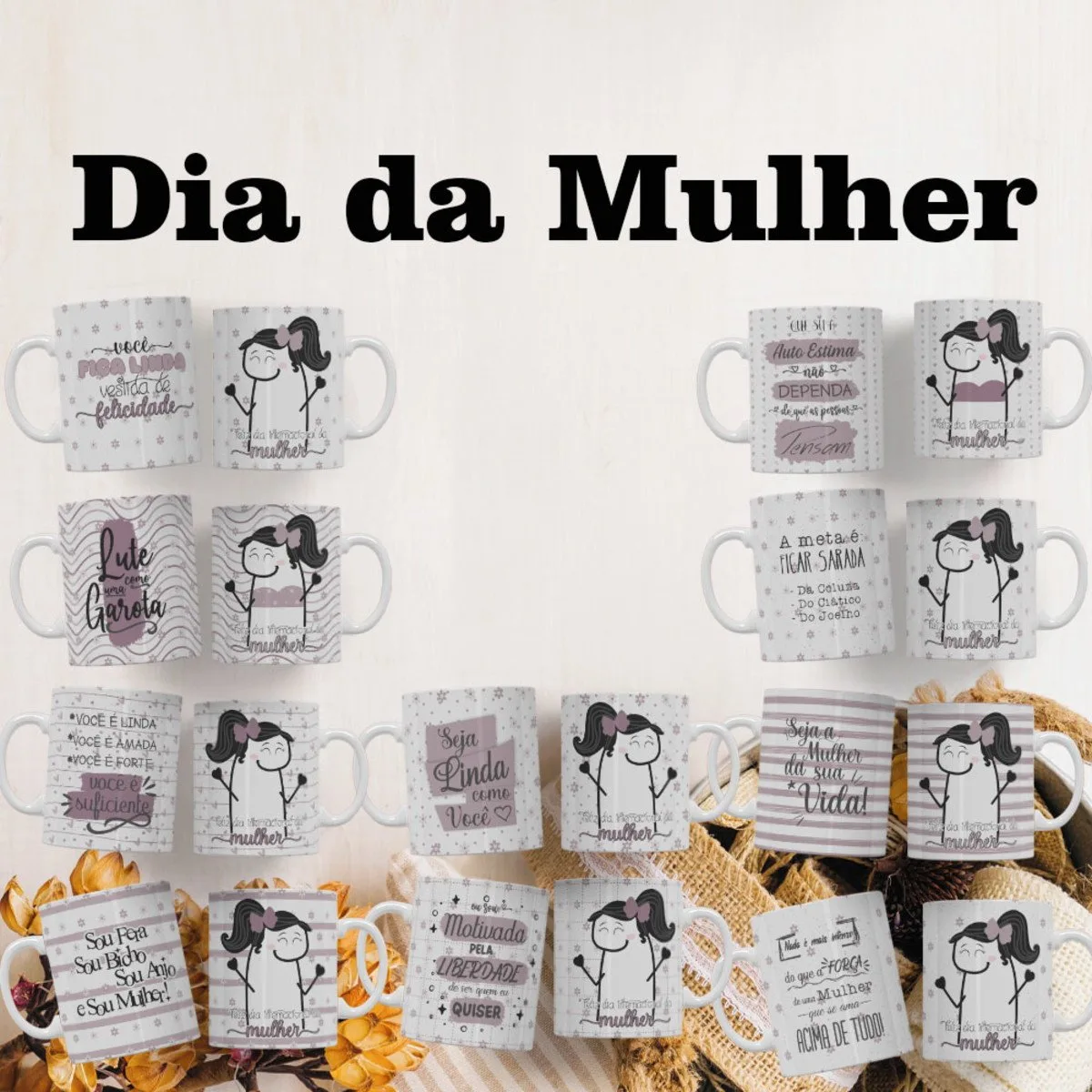 Canecas brancas com frases motivacionais e figuras femininas, sob o título 'Dia da Mulher'.