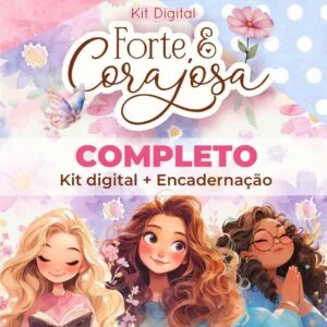 Kit Digital Completo + Encadernação Mulher Forte & Corajosa