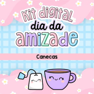 Pack Artes Canecas Dia do Amigo Amizade Sublimação Fofa Cute