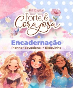 Planner Digital Devocional e Bloquinhos Forte & Corajosa