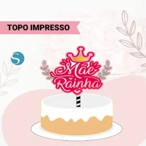 Topo de Bolo Mãe Rainha Studio